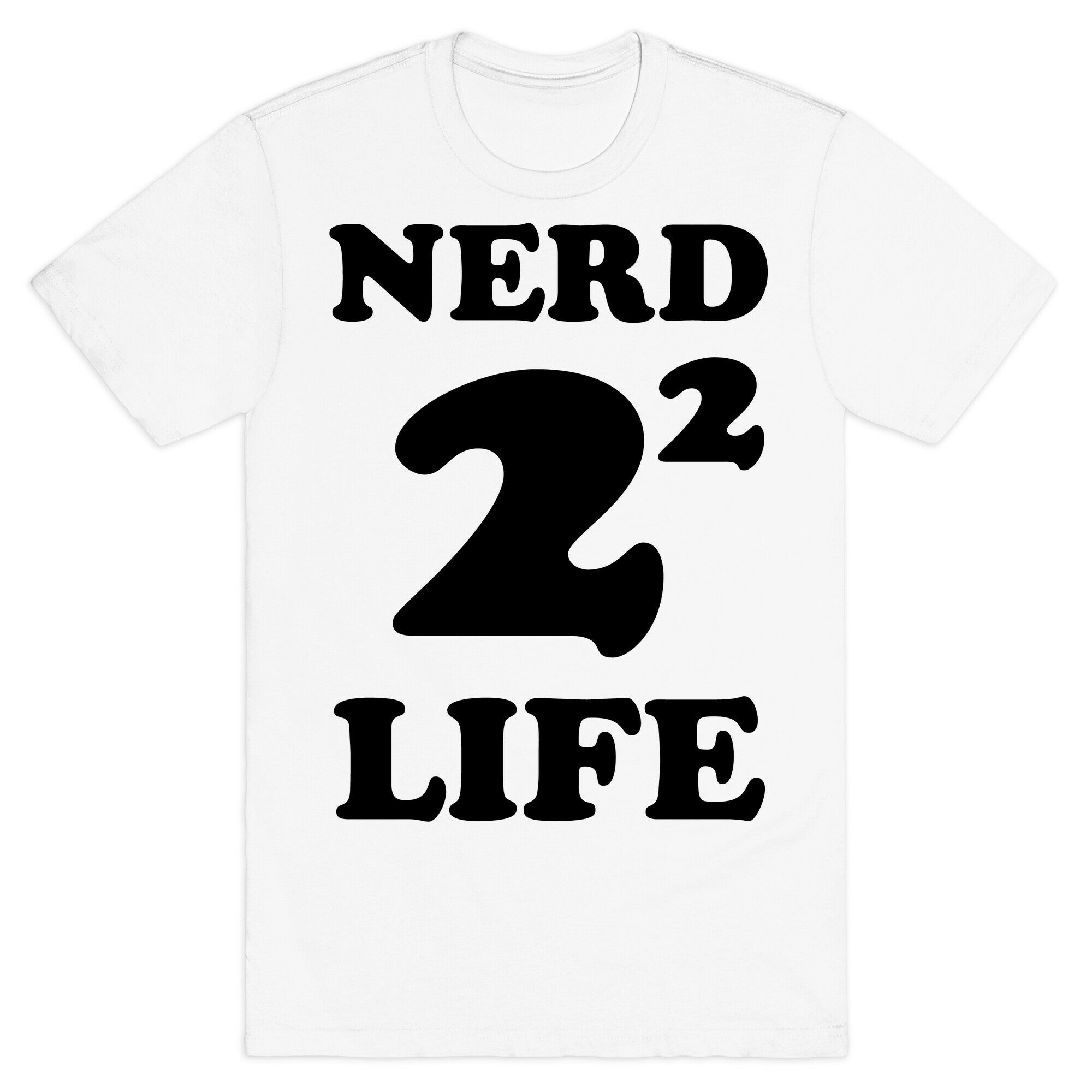 Nerd For Life T-Shirt